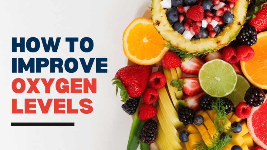 How to Improve Oxygen Levels in Your Blood Naturally