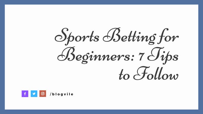 Sports Betting for Beginners 7 Tips to Follow